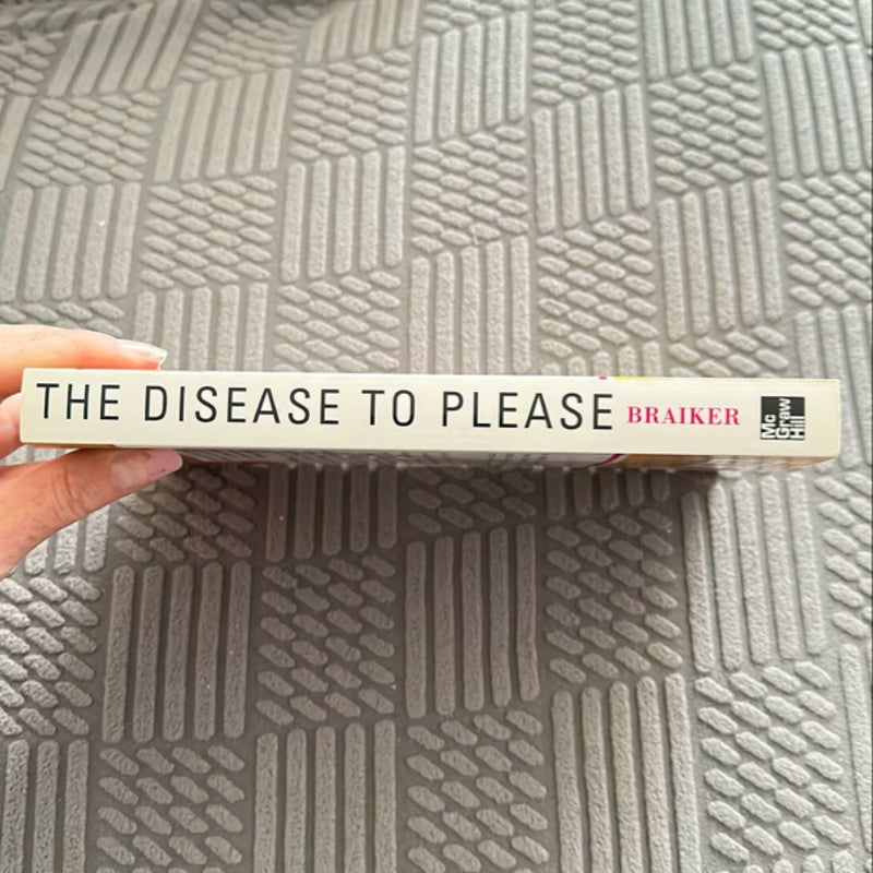 The Disease to Please: Curing the People-Pleasing Syndrome