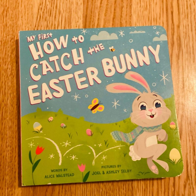 My First How to Catch the Easter Bunny