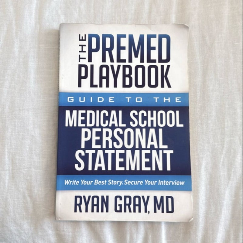 The Premed Playbook: Guide to the Medical School Personal Statement