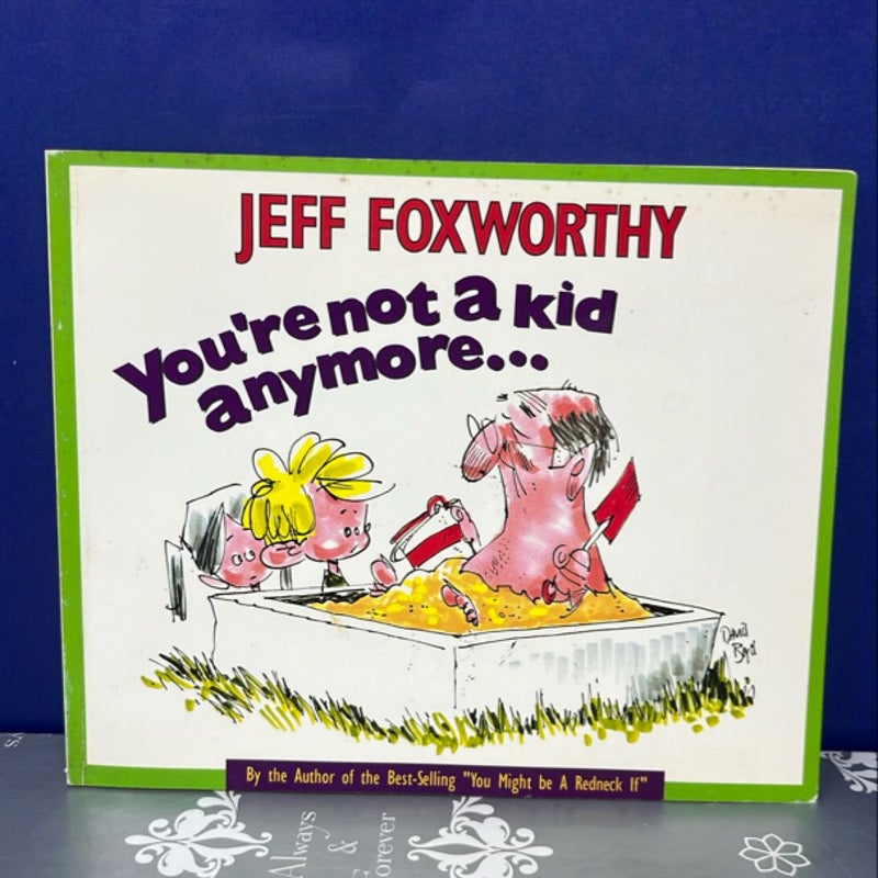 You're Not a Kid Anymore