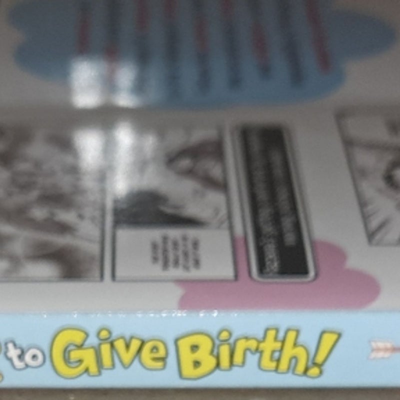 I Don't Know How to Give Birth!