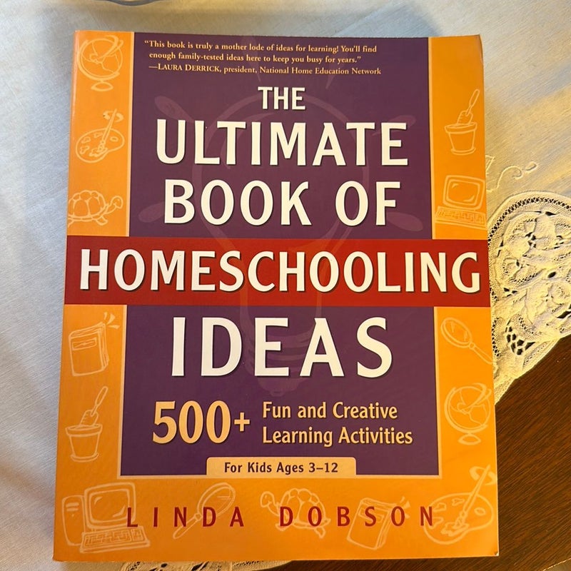 The Ultimate Book of Homeschooling Ideas