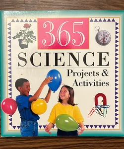 365 Science Projects & Activities 