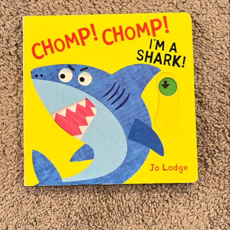 Chomp! Chomp! I'm a Shark!