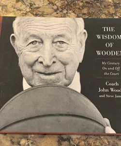 The Wisdom of Wooden: My Century on and off the Court