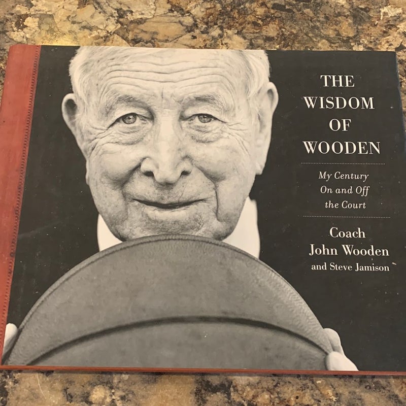 The Wisdom of Wooden: My Century on and off the Court