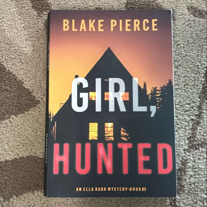 Girl, Hunted (an Ella Dark FBI Suspense Thriller-Book 3)