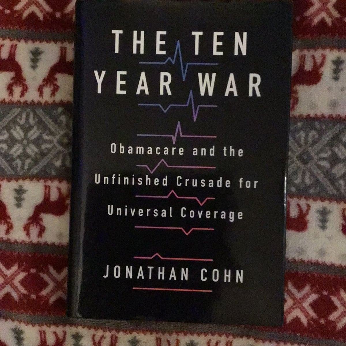 The Ten Year War by Jonathan Cohn, Hardcover | Pangobooks