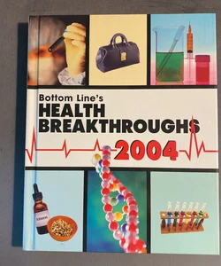 Bottom Line’s Health Breakthroughs 2004