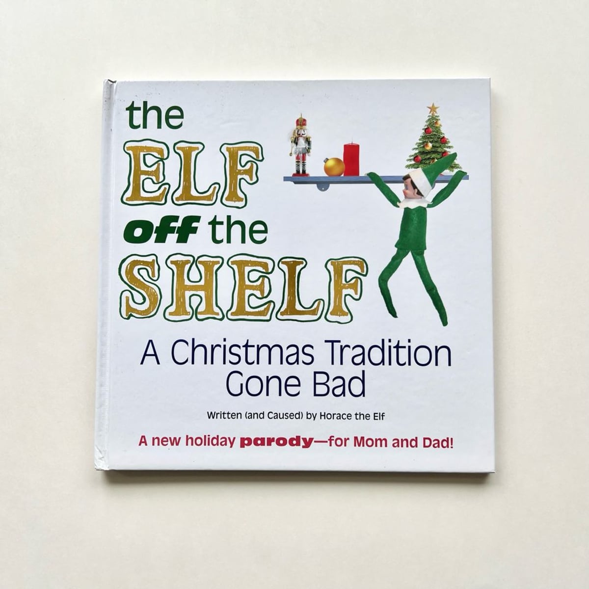 The Elf off the Shelf by Horace the Elf Staff