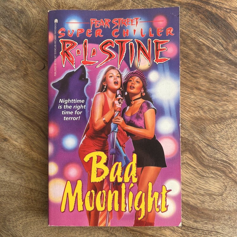Bad Moonlight (Fear Street) Super Chiller FIRST EDITION