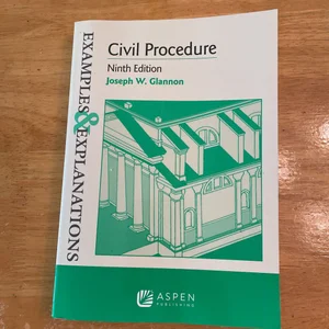 Examples and Explanations for Civil Procedure