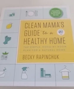 Clean Mama's Guide to a Healthy Home