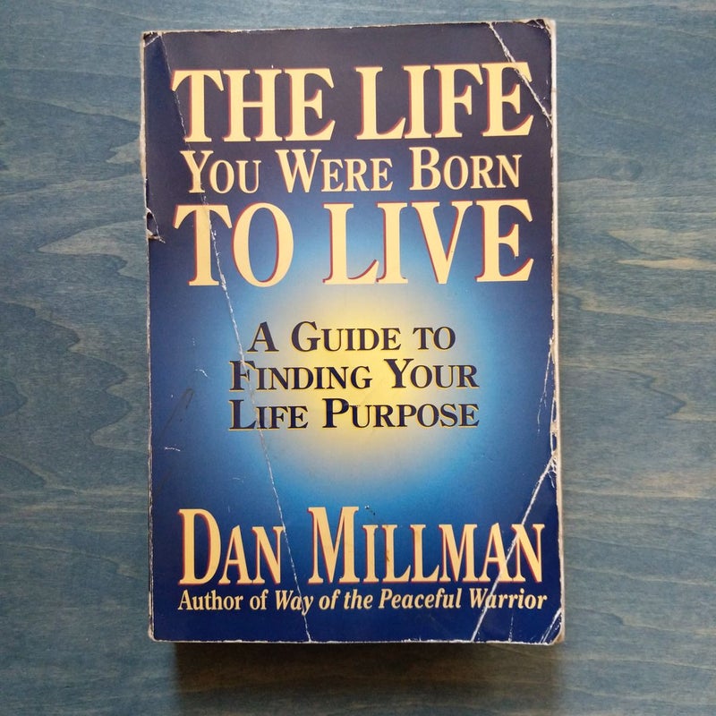 The Life You Were Born to Live