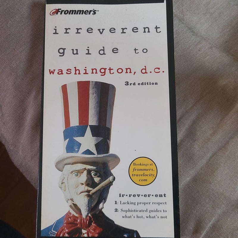 Frommer's Irreverent Guide to Washington, D. C.