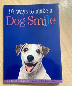 97 Ways to Make a Dog Smile