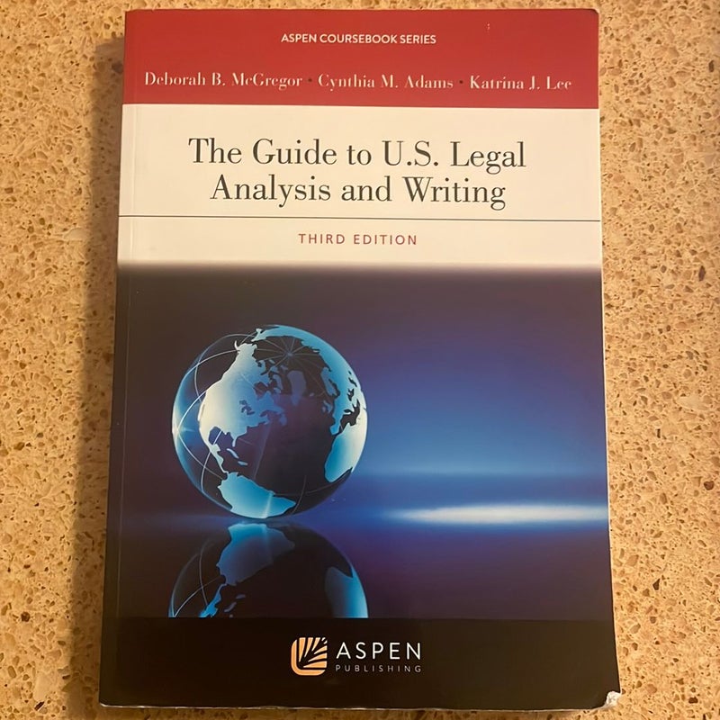 The Guide to U. S. Legal Analysis and Communication