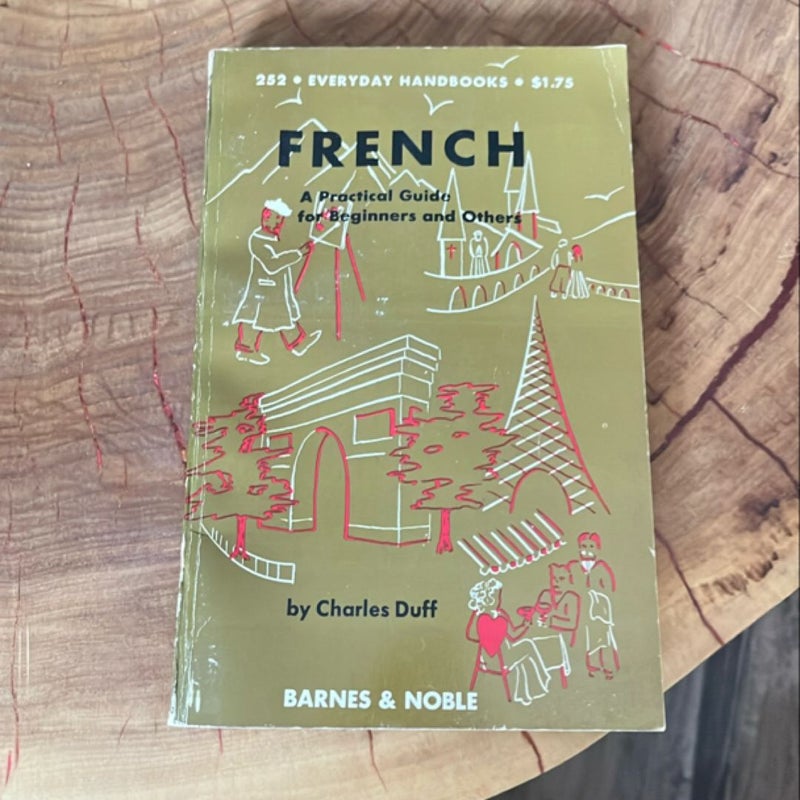 French A Practical Guide for Beginners and Others