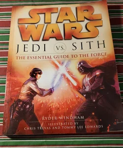 Jedi vs. Sith: Star Wars: the Essential Guide to the Force