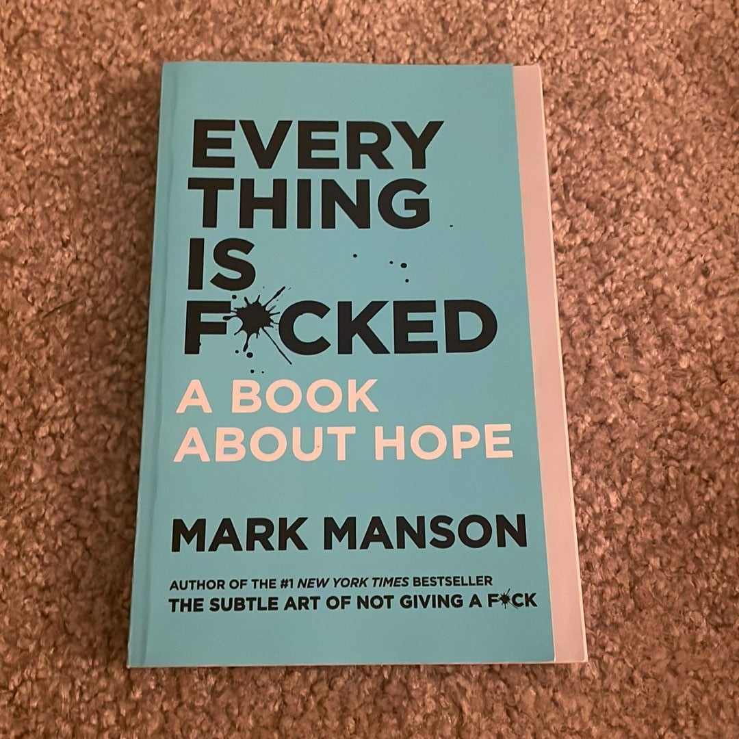 Everything Is F*cked: A Book about Hope by Mark Manson, Paperback