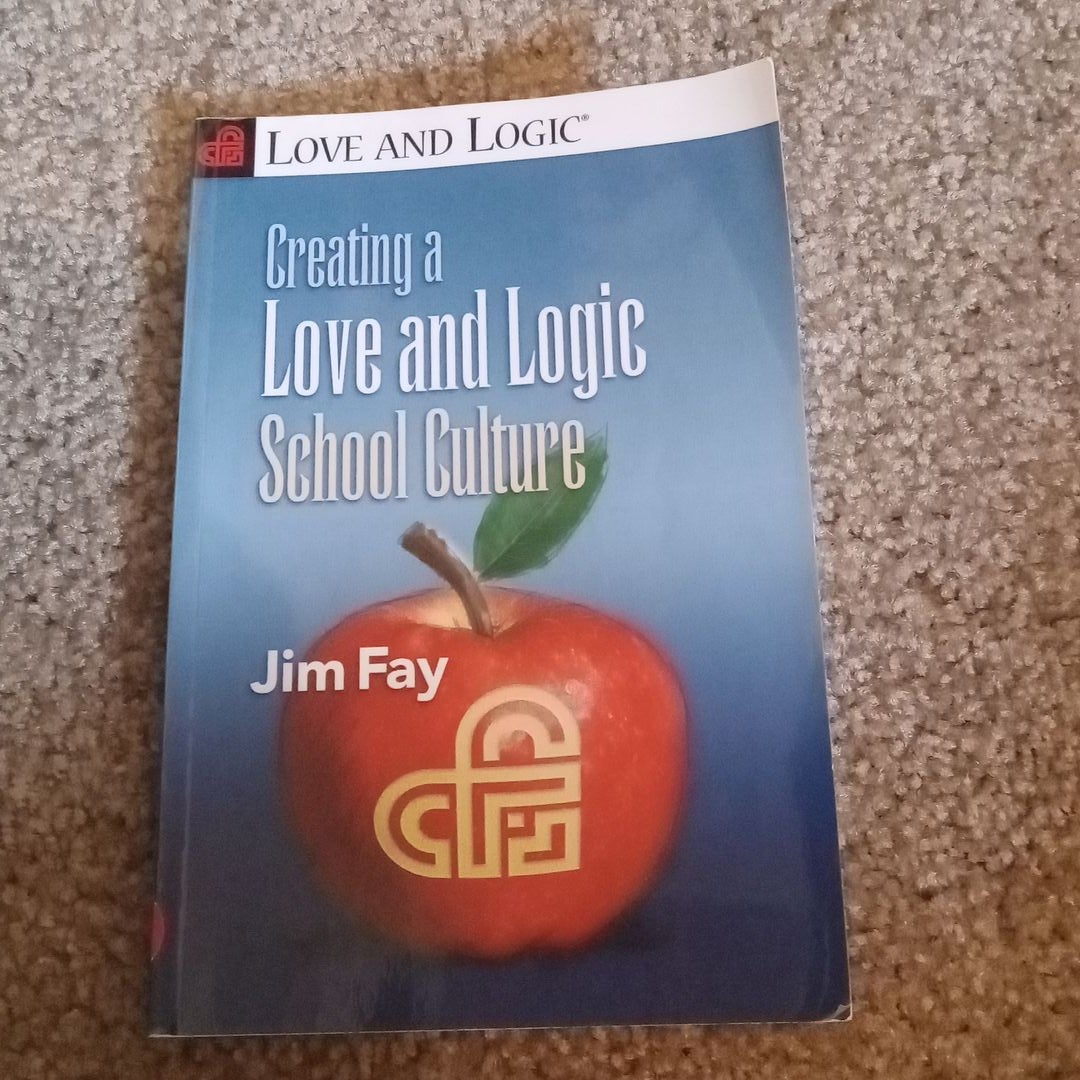 Creating a Love and Logic School Culture by Jim Fay