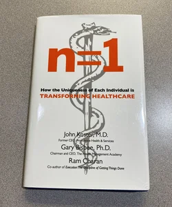 N=1: How the Uniqueness of Each Individual Is Transforming Healthcare