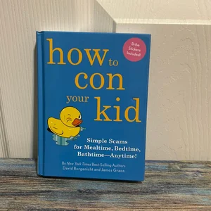 How to con Your Kid