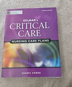 Delmar's Critical Care Nursing Care Plans
