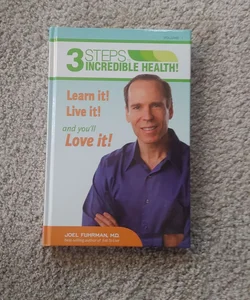 3 steps to incredible health