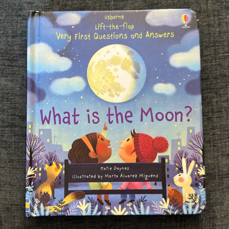 Lift-The-Flap Very First Questions and Answers What Is the Moon?