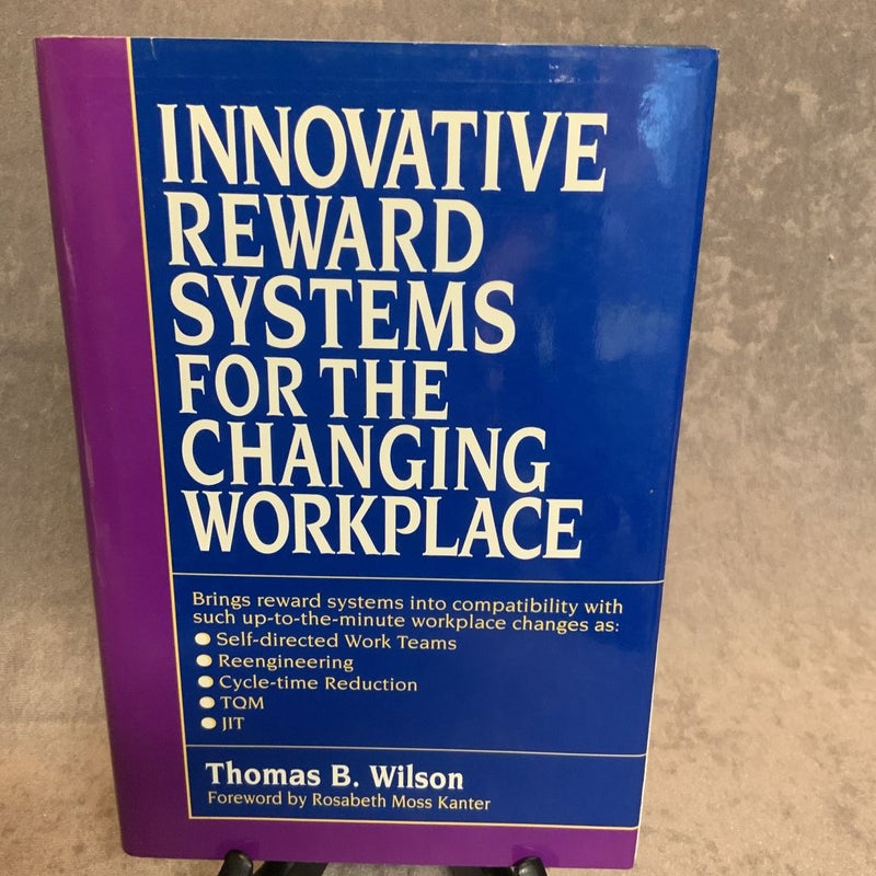 Innovative Reward Systems for the Changing Workplace