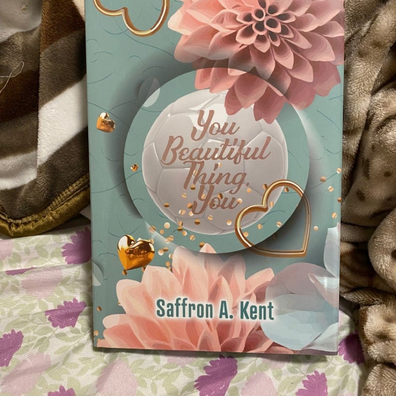 You Beautiful Thing You by Saffron A Kent (Fabled Special Edition)