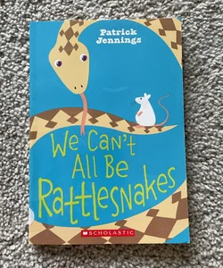 We Can’t All Be Rattlesnakes