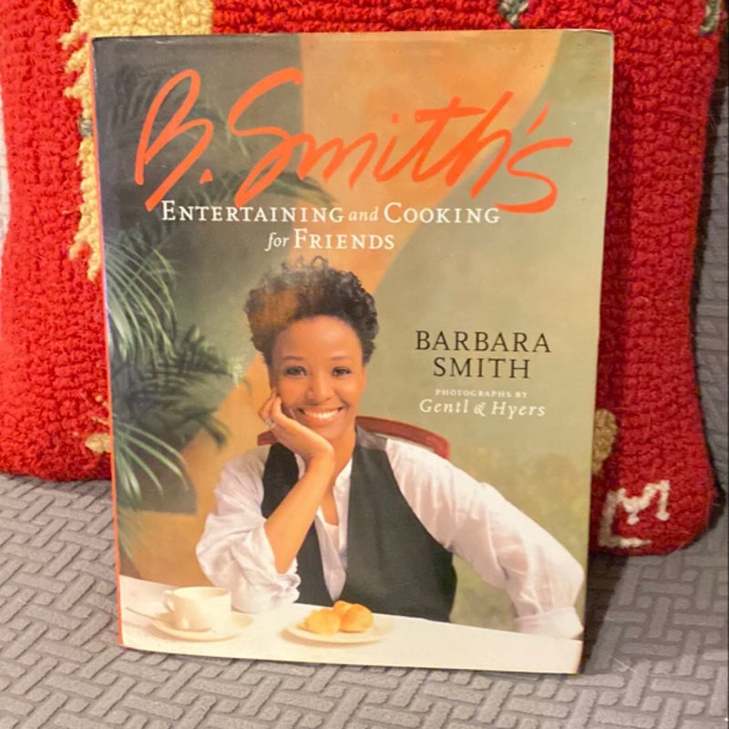 B. Smith's Entertaining and Cooking for Friends