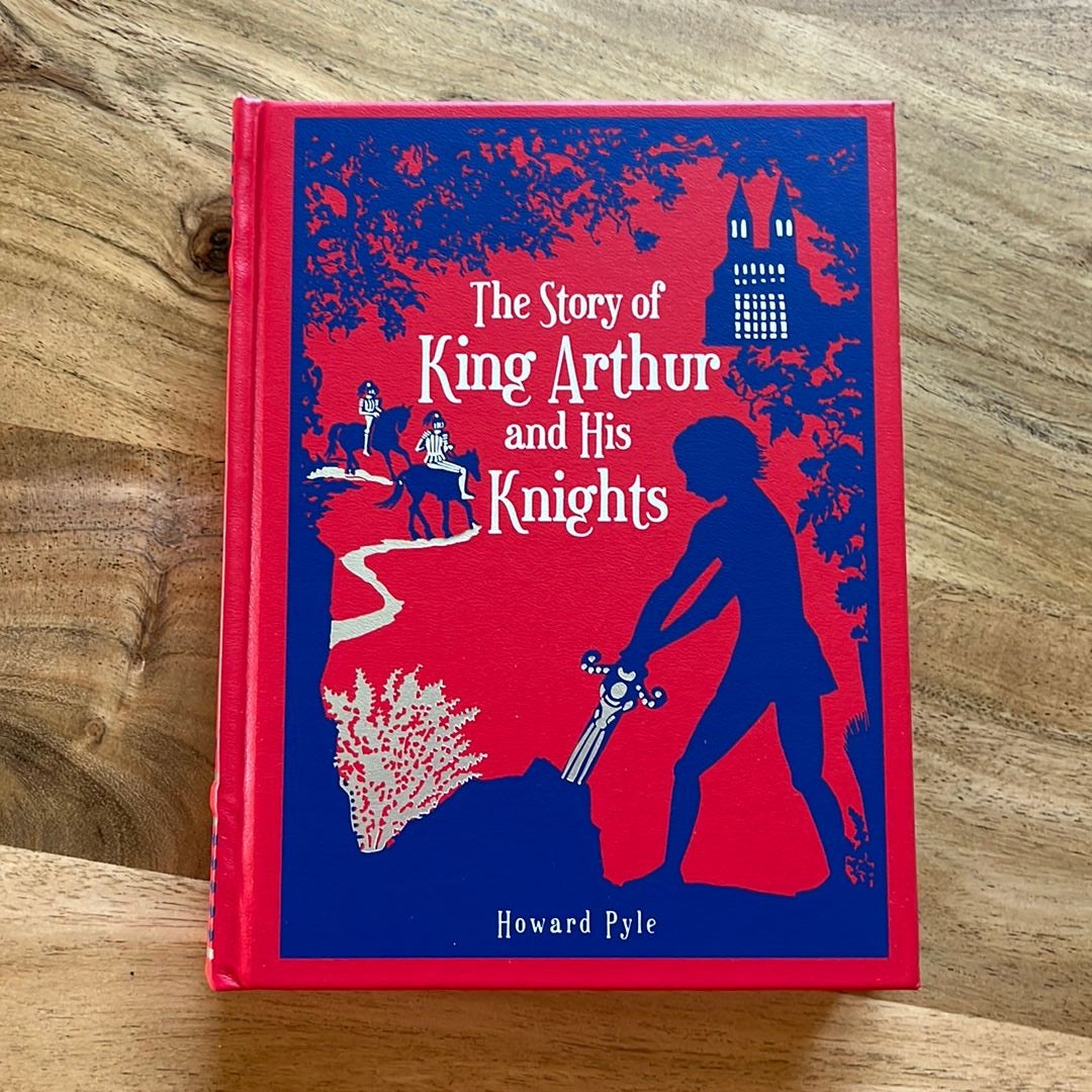 The Story of King Arthur and His Knights