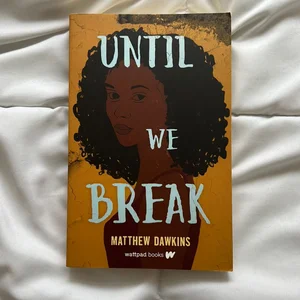 Until We Break