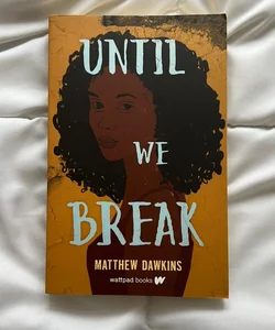 Until We Break