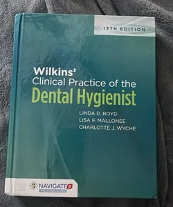 Wilkens' Clinical Practice of the Dental Hygienist