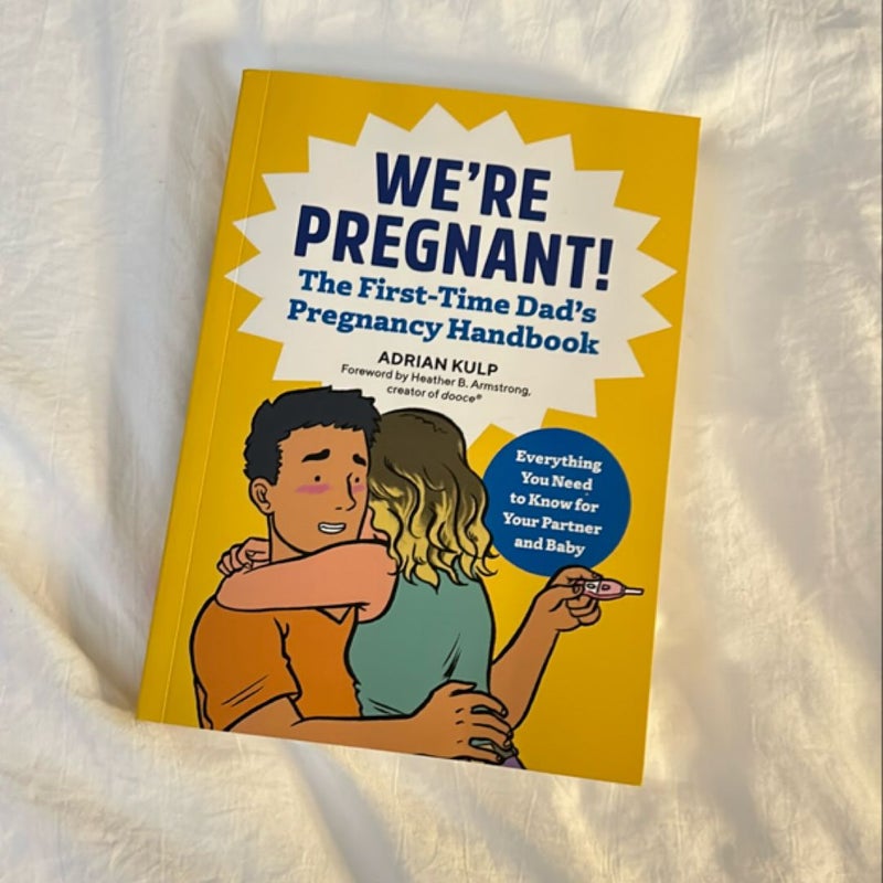 We're Pregnant! the First Time Dad's Pregnancy Handbook