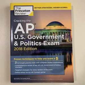 Cracking the AP U. S. Government and Politics Exam, 2018 Edition