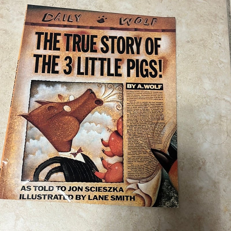 THE TRUE STORY OF THE THREE LITTLE PIGS  