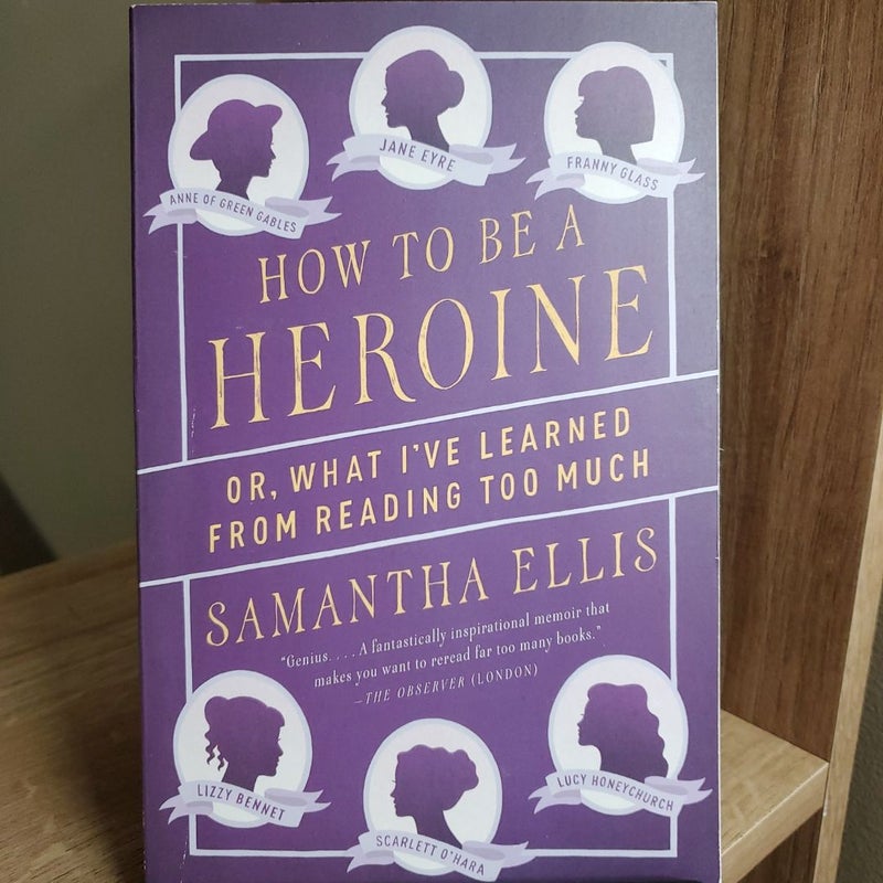 How to Be a Heroine