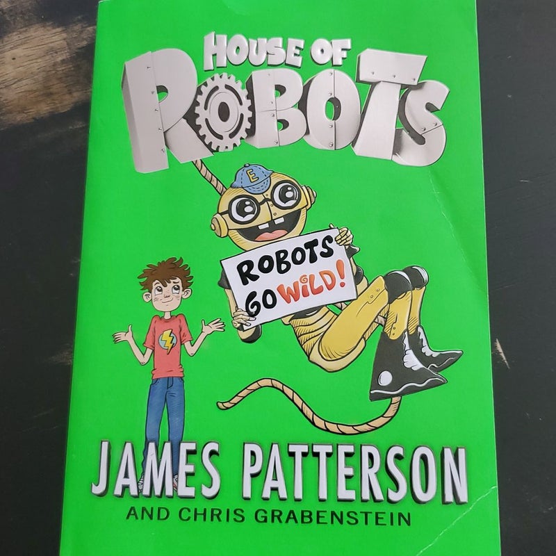 House of Robots: Robots Go Wild!