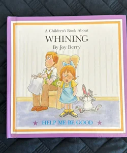A Children’s Book About Whining