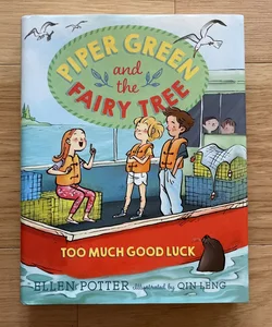 Piper Green and the Fairy Tree: Too Much Good Luck