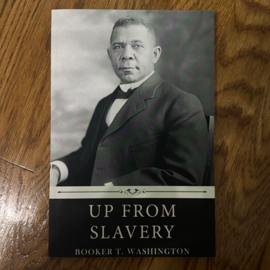 Up from Slavery by Booker T. Washington