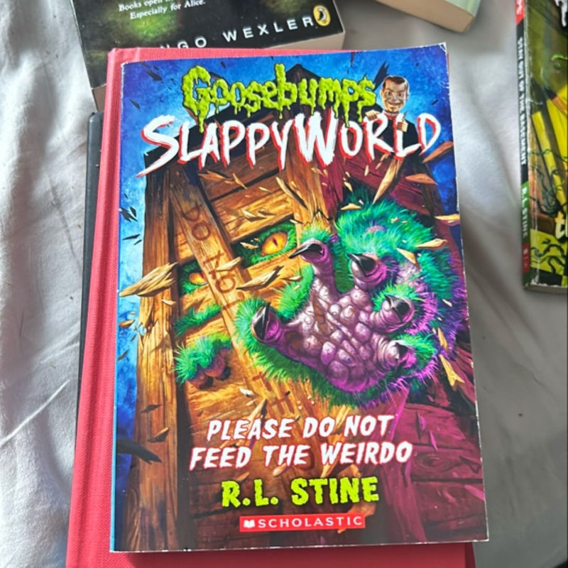 Please Do Not Feed the Weirdo (Goosebumps SlappyWorld #4)