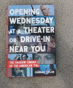 Opening Wednesday at a Theater or Drive-In near You