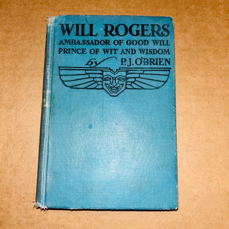 Will Rogers ambassador of goodwill Prince of wit and wisdom