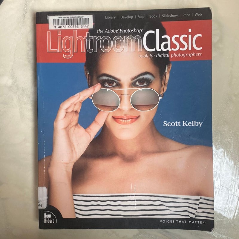 The Adobe Photoshop Lightroom Classic CC Book for Digital Photographers